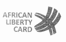 AFRICAN LIBERTY CARD