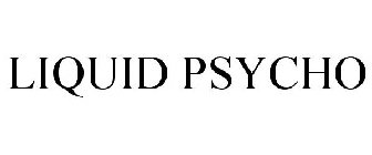 LIQUID PSYCHO