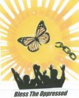 BLESS THE OPPRESSED