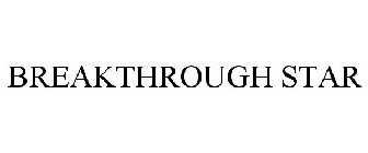 BREAKTHROUGH STAR