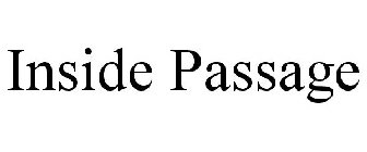 INSIDE PASSAGE