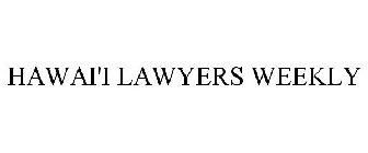 HAWAI'I LAWYERS WEEKLY