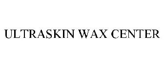 ULTRASKIN WAX CENTER