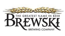 BREWSKI THE GREATEST NAME IN BEER BREWING COMPANY