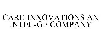 CARE INNOVATIONS AN INTEL-GE COMPANY