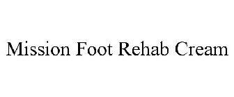 MISSION FOOT REHAB CREAM