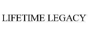 LIFETIME LEGACY