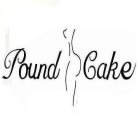 POUND CAKE