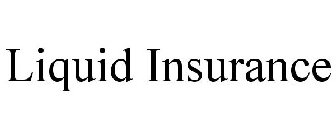 LIQUID INSURANCE