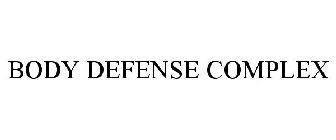 BODY DEFENSE COMPLEX