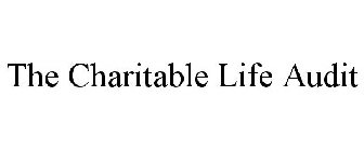 THE CHARITABLE LIFE AUDIT