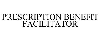 PRESCRIPTION BENEFIT FACILITATOR