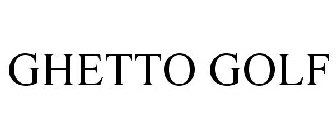 GHETTO GOLF