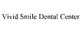 VIVID SMILE DENTAL CENTER