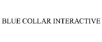 BLUE COLLAR INTERACTIVE