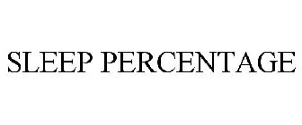 SLEEP PERCENTAGE