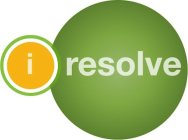 I RESOLVE