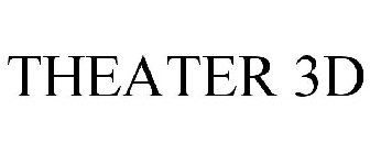THEATER 3D