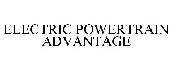 ELECTRIC POWERTRAIN ADVANTAGE