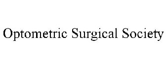 OPTOMETRIC SURGICAL SOCIETY