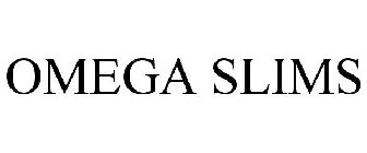 OMEGA SLIMS