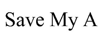 SAVE MY A