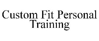 CUSTOM FIT PERSONAL TRAINING