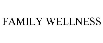 FAMILY WELLNESS