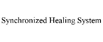 SYNCHRONIZED HEALING SYSTEM