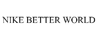 NIKE BETTER WORLD