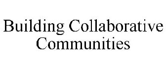 BUILDING COLLABORATIVE COMMUNITIES