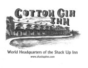 COTTON GIN INN WORLD HEADQUARTERS OF THE SHACK UP INN WWW.SHACKUPINN.COM