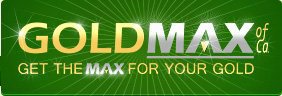 GOLDMAX OF CA GET THE MAX FOR YOUR GOLD