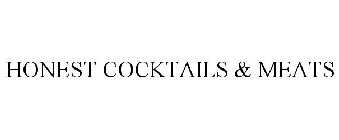 HONEST COCKTAILS & MEATS