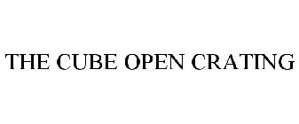 THE CUBE OPEN CRATING