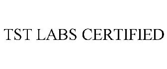 TST LABS CERTIFIED