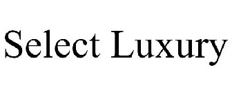 SELECT LUXURY