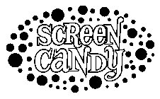 SCREEN CANDY