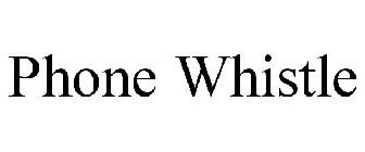 PHONE WHISTLE