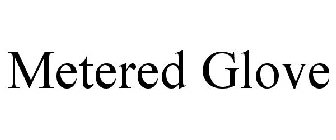 METERED GLOVE