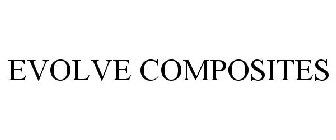 EVOLVE COMPOSITES