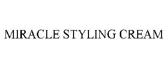 MIRACLE STYLING CREAM