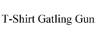 T-SHIRT GATLING GUN