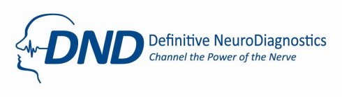 DND DEFINITIVE NEURODIAGNOSTICS CHANNEL THE POWER OF THE NERVE