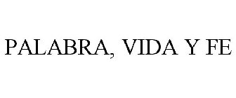 PALABRA, VIDA Y FE