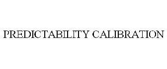 PREDICTABILITY CALIBRATION