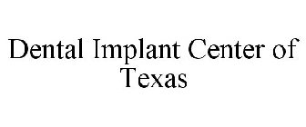 DENTAL IMPLANT CENTER OF TEXAS