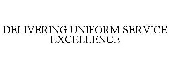 DELIVERING UNIFORM SERVICE EXCELLENCE