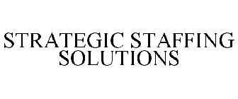 STRATEGIC STAFFING SOLUTIONS