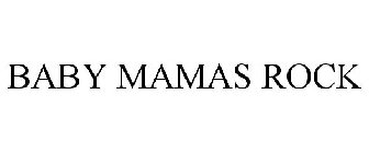 BABY MAMAS ROCK